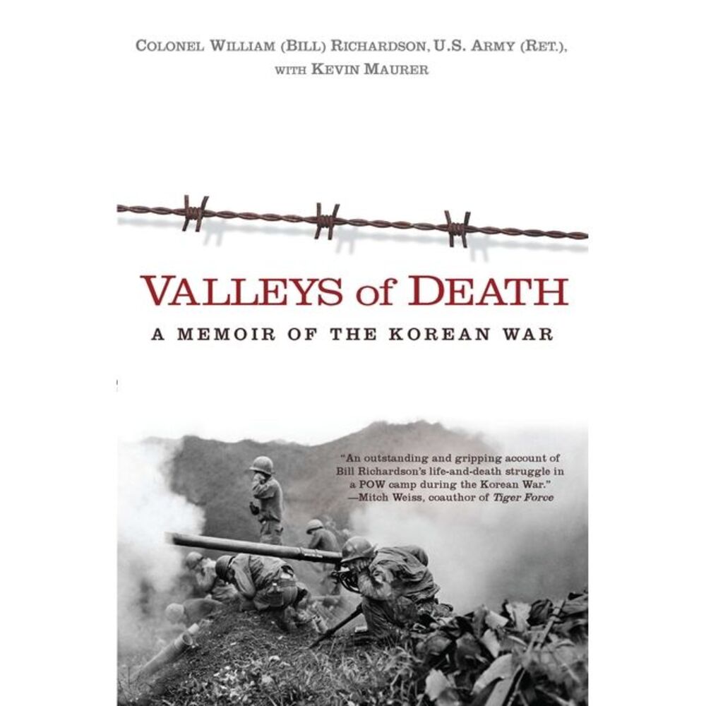 Valleys of Death: A Memoir of the Korean War -- Bill Richardson